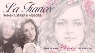 Natasha St-Pier \u0026 Anggun - La Fiancée [Full Song]