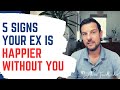 5 Signs your ex is much happier without you