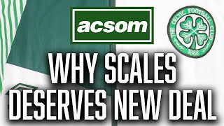 Why Scales deserves his new contract & why we can't write Palma off / A Celtic State of Mind / ACSOM