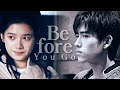 Before You Go | Li Xun & Zhu Yun ( Lighter and Princess ) FMV
