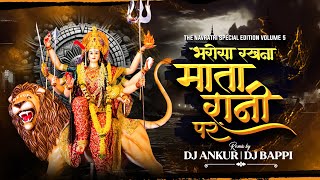 Bharosa Rakh Mata Rani Pe | Remix | Dj Ankur X Dj Bappi | Navratri | #THENAVRATRISPECIALEDITIONVOL5