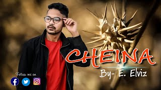 CHEINA - E.ELVIZ || HIPHOPMANIPUR