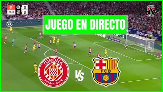 🔴Girona vs Fc Barcelona  EN VIVO ⚽ La Liga Española  | NARRACION