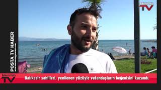 Balıkesir sahilleri, yenilenen yüzüyle vatandaşların beğenisini kazandı.