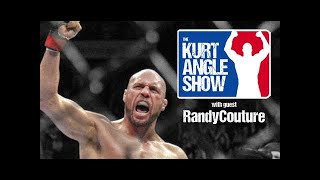 The Kurt Angle Show #31: Special Guest Randy Couture