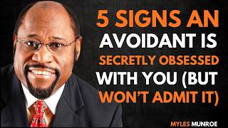5 SIGNS AN AVOIDANT IS SECRETLY OBSESSED WITH YOU (BUT WON’T ADMIT IT) || MYLES MUNORE