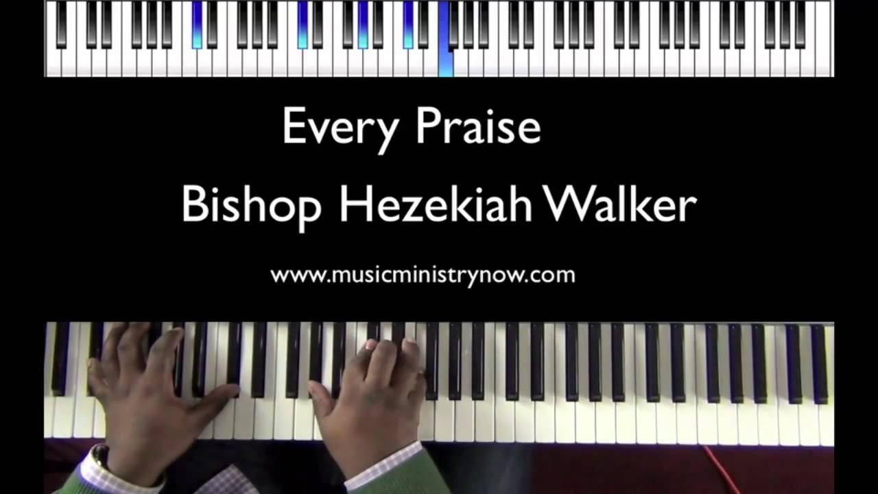 "Every Praise" - Bishop Hezekiah Walker Piano Tutorial - YouTube