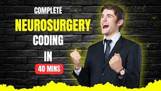 Crack Neurosurgery Coding in One Session | 40-Min Power Class