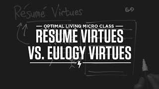 Micro Class: Résumé Virtues vs. Eulogy Virtues