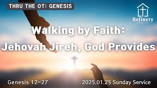 Walking by Faith: Jehovah Jireh, God Provides (Genesis 12-27)