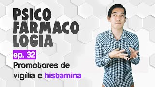 Ep.32 Histamina e vigília (ficar acordado): modafinil, stavigile, cafeína, GHB | Psicofarmacologia