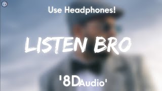 Listen bro 8D Audio | Khan Bhaini | Pendu Boyz | Sukh Sangera | New Punjabi Song 2021