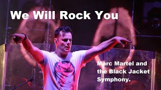 We Will Rock You - Marc Martel and the Black Jacket Symphony