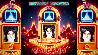 Britney Xposed - Volcano (feat. Raven Bishop)