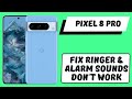 Fix Ringer & Alarm Sounds Don't Work Pixel 8 Pro || How to set alarm and ringtone settings