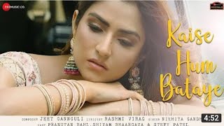 Kaise Hum Bataye - New Love Song 2021 - Pranutan_ Shivam_ Stefy _ Nikhita G_ Jeet Gannguli_ Rashmi V
