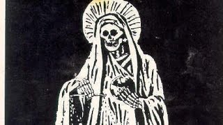 Santa Muerte the Folk Catholic Goddess of Death  - Why Now in 2019? | Thomas Sheridan |