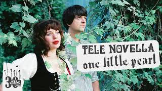 Tele Novella - One Little Pearl (Official Audio)