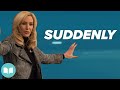 Suddenly | Paula White-Cain | LWCC