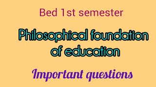 b.ed 1st semester philosophical foundations of education important @Db_official_entertainment