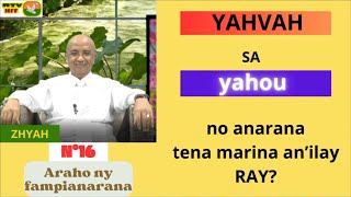 N°16 - YAHVAH sa yahou no anarana tena marina an'ilay RAY?