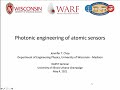 Photonic Engineering of Atomic Sensors presented by Jennifer Choy, UW Madison