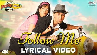 Follow Me Lyrical - Ajab Prem Ki Ghazab Kahani| Ranbir Kapoor, Katrina Kaif | Hard Kaur | Pritam