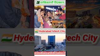 🇮🇳 Indian hitech City Hyderabad 🇵🇰Pakistani girls reaction