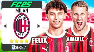 RICOSTRUISCO IL NUOVO MILAN DI JOAO FELIX e SANTIAGO GIMENEZ su FC25!