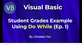 Visual Basic Programming - Student Grades Example (Do While Loop) 1/2