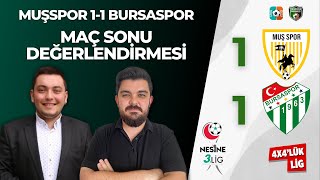 Muşspor 1-1 Bursaspor Maç Sonu Değerlendirmesi | 4X4'LÜK LİG