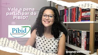 Vale a pena participar do PIBID? | Sandra Leôncio