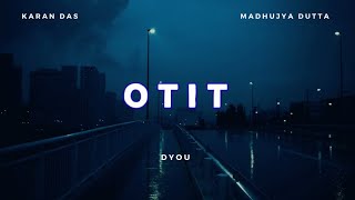 Dyou - Otit Lyric (Ft. Karan Das) | Madhujya Dutta | New assamese song 2021