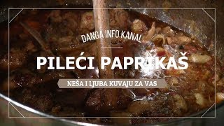 STARINSKI PILEĆI PAPRIKAŠ - Neša i Ljuba kuvaju za Vas