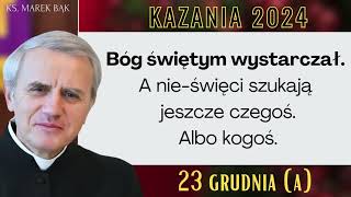 Kazanie z 23 grudnia 2024 (A) - Ks. Marek Bąk