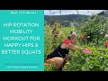 Hip Rotation Mobility Class For Happy Hips & Better Squats