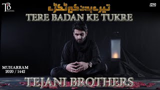 Nohay 2020 | TERE BADAN KE TUKRE | Tejani Brothers | New Noha 2020 | Noha Shehzada Qasim (as)