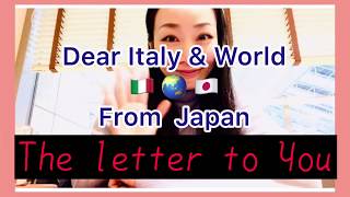 🌈Dear Italy and the World 〜The letter from Japan 〜 🇮🇹🌏🇯🇵