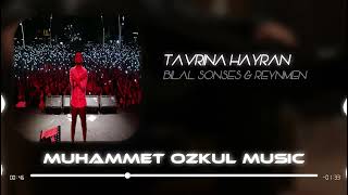 Bilal Sonses & Reynmen - Tavrına Hayran ( Dj Muhammet Özkul Remix )