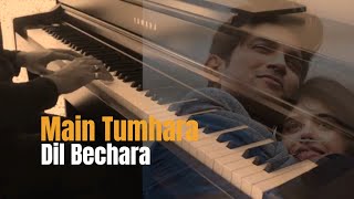 Main Tumhara - Dil Bechara | Piano Cover | A R Rahman | Sushant Singh Rajput | Jonita Gandhi