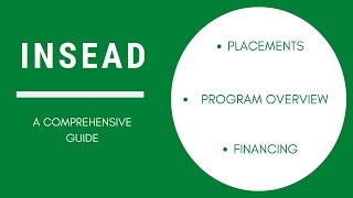INSEAD Business School: Program Overview, Placements, How to get in and financing your MBA