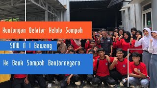 SMU N 1 Bawang, Kunjungan belajar kelola sampah ke Bank Sampah Banjarnegara