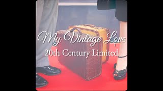 20th Century Limited - My Vintage Love- Episode 108