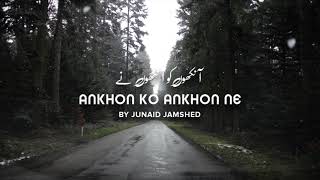 Ankhon Ko Ankhon Ne - Junaid Jamshed | The Yellow Case