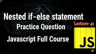 JavaScript Nested If-else practice Question | JS Full Course .