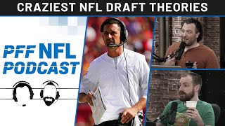 PFF NFL Podcast: Craziest NFL Draft Theories | PFF