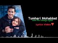 Tumhari Mohabbat Song (Lyrics)| Stebin Ben | Chinmayi S | Javed-Mohsin | Rashmi Virag  | Parth S