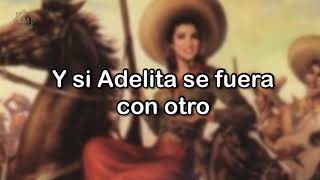 La Adelita / Letra / Revolución Mexicana