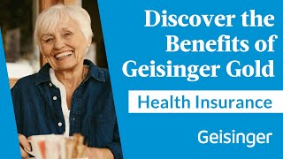 Discover the Benefits of Geisinger Gold