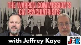 The Warren Commission's CIA Psychiatrists with Jeff Kaye